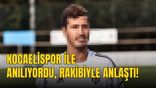 Kocaelispor ile anılıyordu, rakibiyle anlaştı!
