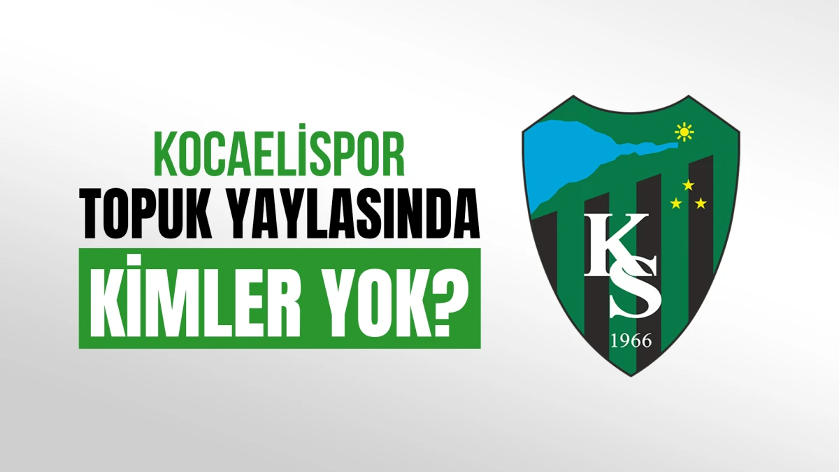 Kocaelispor'un 2. etap kamp kadrosunda kimler yok?