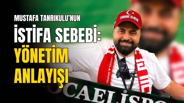 Mustafa Tanrıkulu’nun istifa nedeni belli oldu